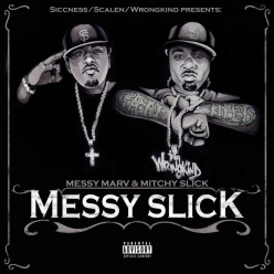 Messy Marv & Mitchy Slick - Messy Slick
